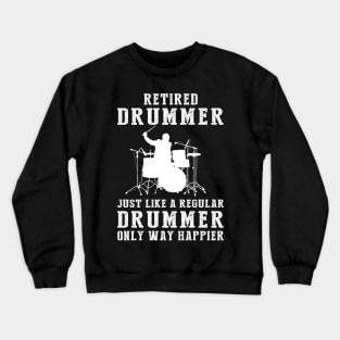 Beating Retirement Blues - Embrace the Joy of a Happier Drummer! Crewneck Sweatshirt